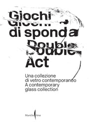 Double Act A Contemporary Glass Collecti