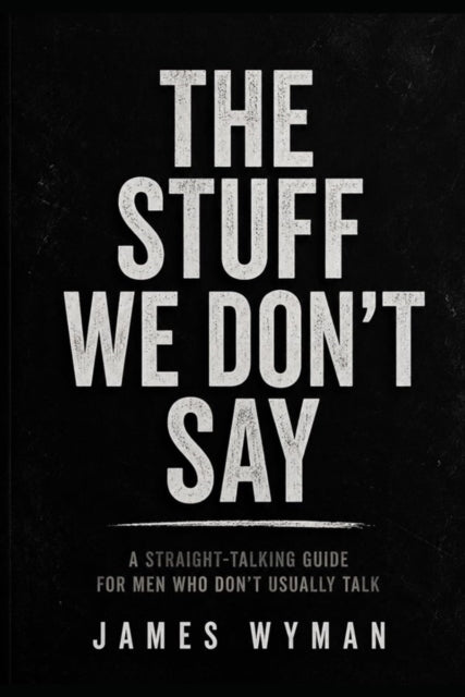 The Stuff We Don't Say