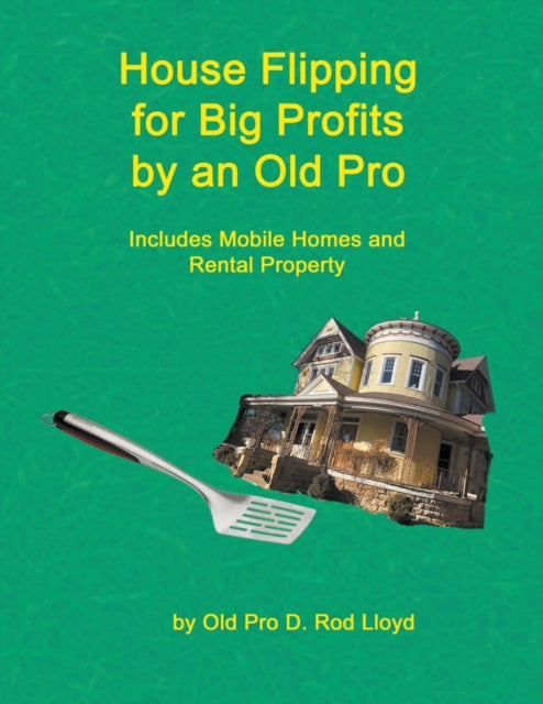 House Flipping For Big Profits By An Old