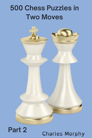 500 Chess Puzzles In Two Moves, Part 2