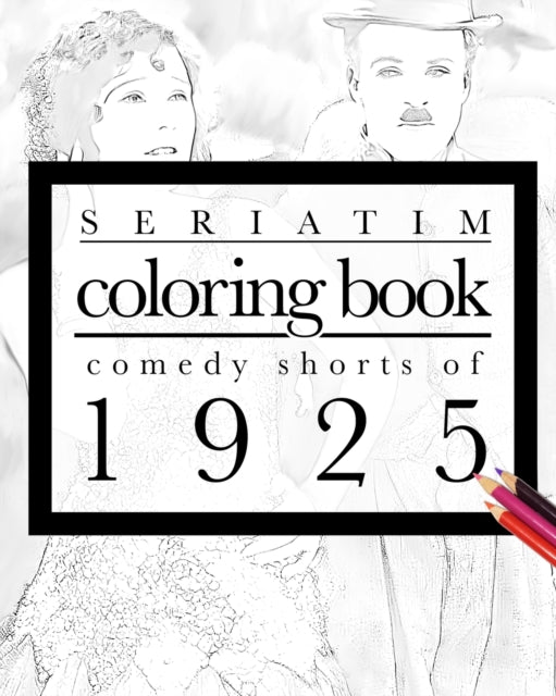 Seriatim Coloring Book: Comedy Shorts Of