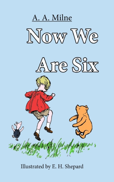 Now We Are Six By Milne, A. A.