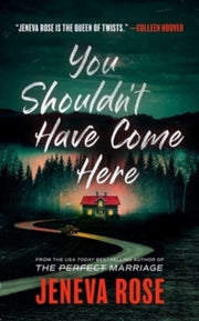 You Shouldnt Have Come Here By Jeneva Rose