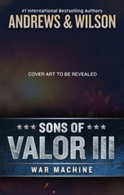 Sons Of Valor Iii War Machine