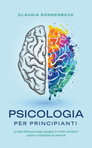 Psicologia Per Principianti: Le Basi Del By Sonnenbeck, Claudia