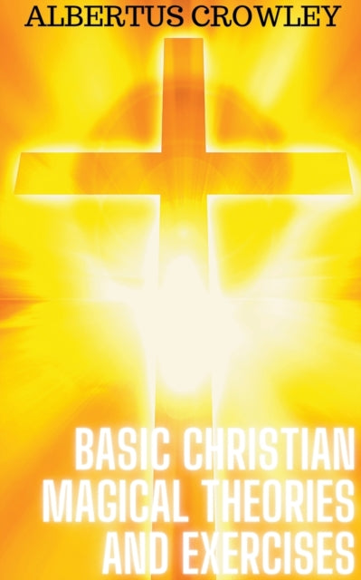 Basic Christian Magical Theories And Exe