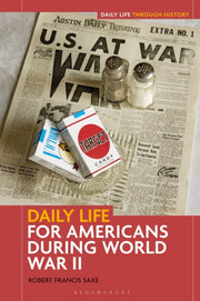 Daily Life For Americans During World Wa By Robert Francis Saxe