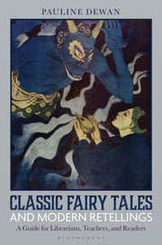 Classic Fairy Tales & Modern Retellings By Dewan, Pauline
