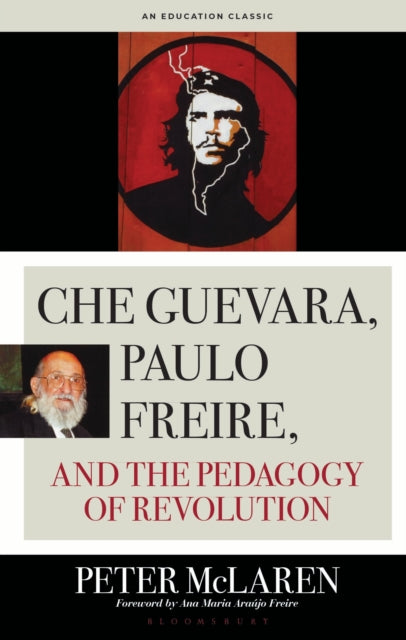 Che Guevara Paulo Freire & The Pedagogy