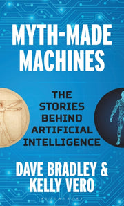 Mythmade Machines By Dave Bradley