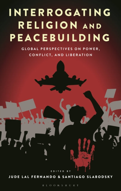 Interrogating Religion & Peacebuilding By Unknown