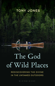 God Of Wild Places By Jones, Tony
