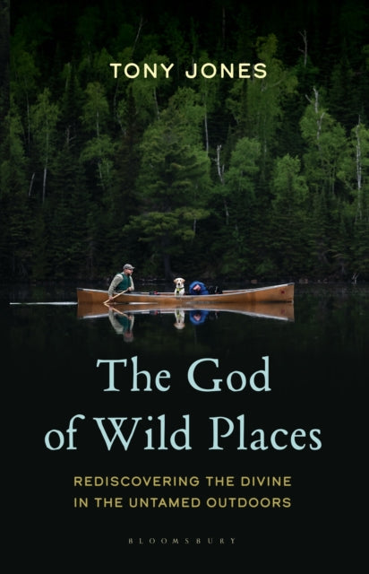 God Of Wild Places By Jones, Tony