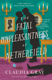 Fatal Unpleasantness At Netherfield By Gray, Claudia