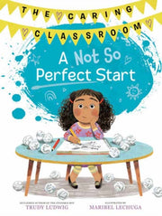 Not So Perfect Start The Caring Classroo