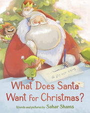 What Does Santa Want For Christmas By Shams, Sahar