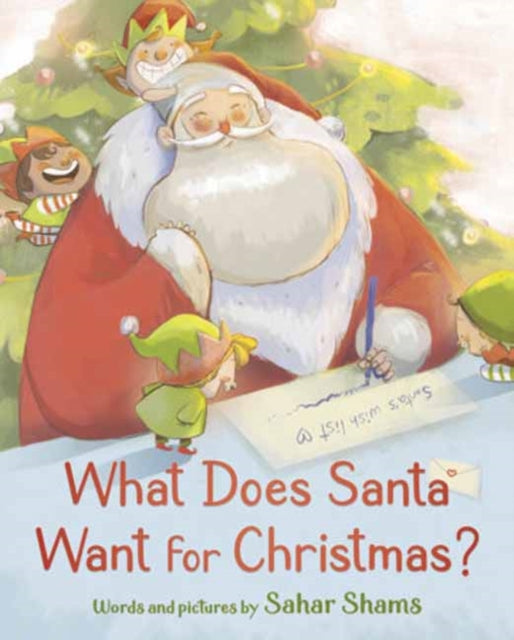 What Does Santa Want For Christmas By Shams, Sahar