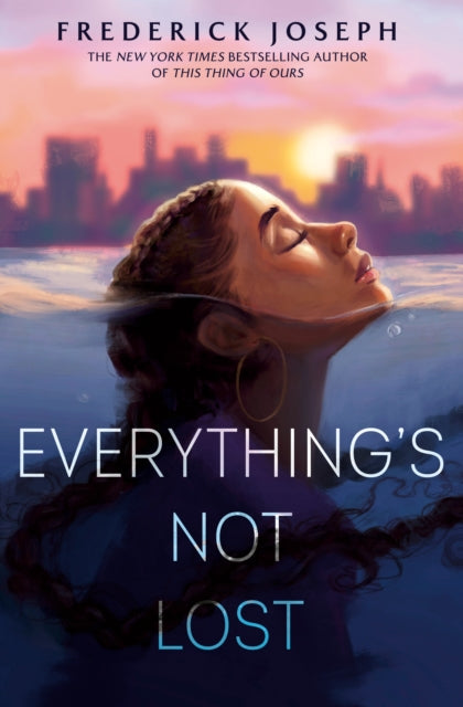 Everythings Not Lost By Joseph, Frederick