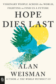 Hope Dies Last By Weisman, Alan