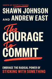 Courage To Commit By Johnson, Shawn
