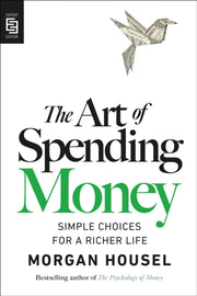 Art Of Spending Money By Housel, Morgan