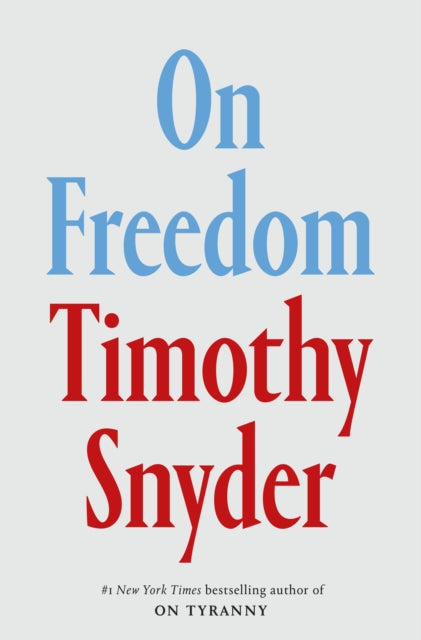 On Freedom By Snyder, Timothy