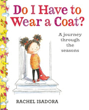 Do I Have To Wear A Coat By Isadora, Rachel