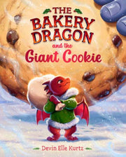 Bakery Dragon & The Giant Cookie By Kurtz, Devin Elle