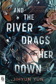 And The River Drags Her Down By Yun, Jihyun