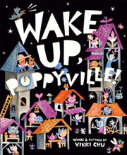 Wake Up Poppyville By Chu, Vikki