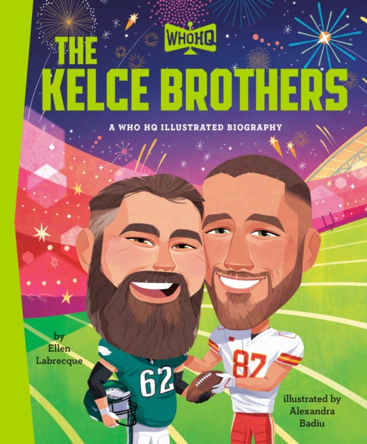Kelce Brothers A Who Hq Illustrated Biog By Labrecque, Ellen