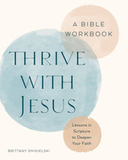 Thrive With Jesus A Bible Workbook