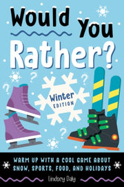 Would You Rather Winter Edition