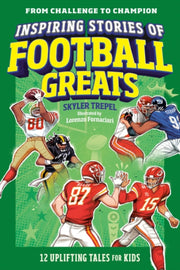Inspiring Stories Of Football Greats By Trepel, Skyler
