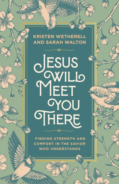 Jesus Will Meet You There By Wetherell, Kristen