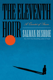 Eleventh Hour By Rushdie, Salman