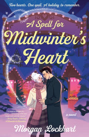 Spell For Midwinters Heart By Lockhart, Morgan