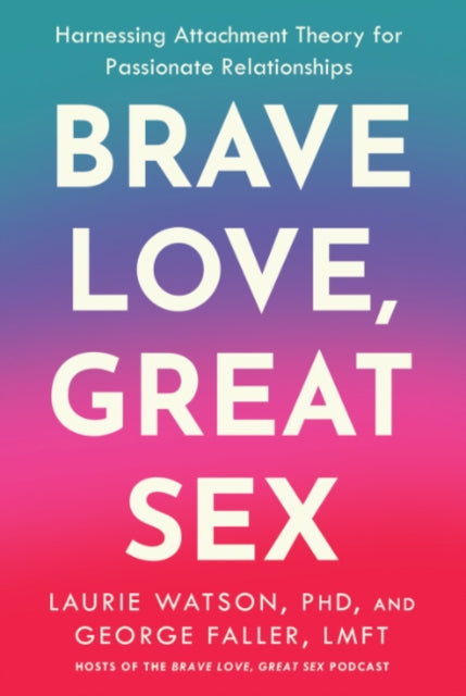 Brave Love Great Sex By Watson, Laurie And F