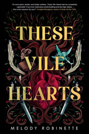These Vile Hearts By Robinette, Melody