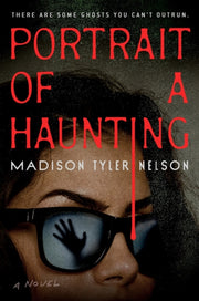Portrait Of A Haunting By Nelson, Madison Tyle