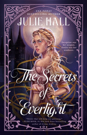 Secrets Of Everlight By Hall, Julie