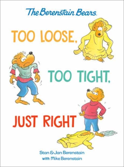 Too Loose Too Tight Just Right Berenstai By Berenstain, Mike