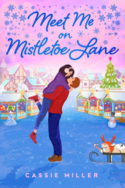 Meet Me On Mistletoe Lane By Miller, Cassie