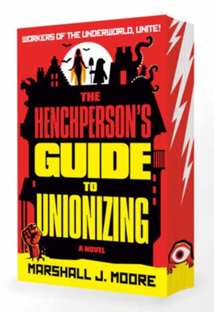 Henchpersons Guide To Unionizing By Moore, Marshall J.