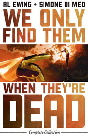 We Only Find Them When Theyre Dead Compl By Ewing, Al
