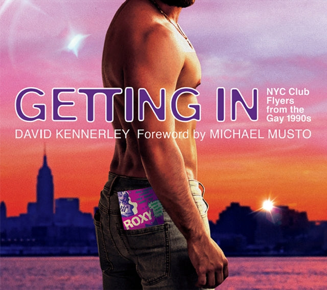 Getting In Nyc Club Flyers From The Gay By Kennerley, David