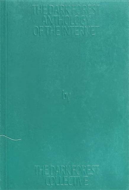 Dark Forest Anthology Of The Internet