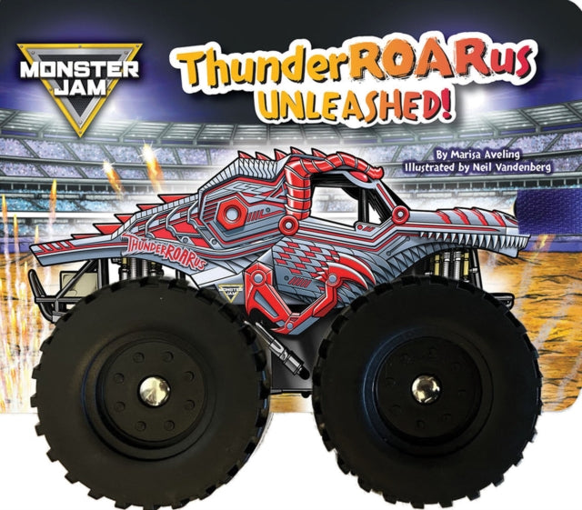 Monster Jam Thunderroarus Unleashed A Bo By Aveling, Marisa