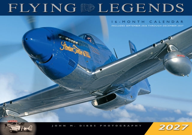 Flying Legends 16 Month Calendar 2027 By Dibbs, John M