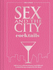 Sex & The City Cocktails By Engst, Thea